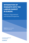 Integration of Migrants Into the Labour Market in Europe: National, Organizational and Individual Perspectives By Sylwia Przytula (Editor), Lukasz Sulkowski (Editor) Cover Image