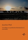 Vorschläge zur praktischen Kolonisation in Ost-Afrika By Joachim Pfeil Cover Image