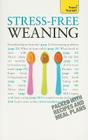 Stress-Free Weaning (Teach Yourself) By Judy More Cover Image