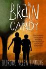 Brain Candy: A Memoir By Deirdre Timmons Cover Image