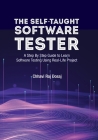 The Self-Taught Software Tester A Step By Step Guide to Learn Software Testing Using Real-Life Project By Chhavi Raj Dosaj Cover Image