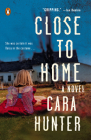 Close to Home: A Novel (A DI Adam Fawley Novel #1) By Cara Hunter Cover Image