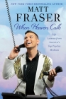 When Heaven Calls: Life Lessons from America's Top Psychic Medium By Matt Fraser Cover Image