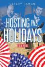 Hosting the Holidays By Jefery Ramon Cover Image