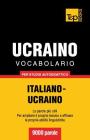 Vocabolario Italiano-Ucraino per studio autodidattico - 9000 parole By Andrey Taranov Cover Image