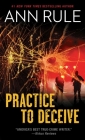 Practice to Deceive By Ann Rule Cover Image