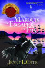 The Marquis, the Escape & the Fox: Volume 7 (Epic Order of the Seven) By Jenny L. Cote Cover Image