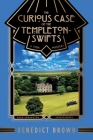 The Curious Case of the Templeton-Swifts: A 1920s Mystery By Benedict Brown Cover Image