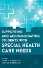 Supporting and Accommodating Students with Special Health Care Needs By Azure D. S. Angelov (Editor), Mary Jo Rattermann (Editor) Cover Image