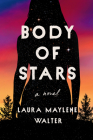 Body of Stars: A Novel Cover Image