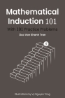 Mathematical Induction 101: With 101 Practice Problems Cover Image