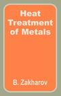 Heat Treatment of Metals By B. Zakharov Cover Image