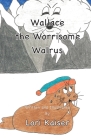 Wallace the Worrisome Walrus Cover Image
