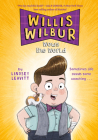 Willis Wilbur Wows the World By Lindsey Leavitt, Daniel Duncan (Illustrator) Cover Image