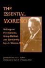 The Essential Moreno: Writings on Psychodrama, Group Method, and Spontaneity by J. L. Moreno, M.D. By Jonathan Fox (Editor), J. L. Moreno Cover Image