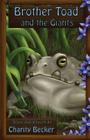 Brother Toad and the Giants By Charity Becker Cover Image