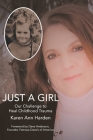 Just a Girl: Our Challenge to Heal Childhood Trauma By Karen Ann Harden, Dave Anderson (Foreword by) Cover Image