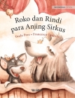 Roko dan Rindi, para Anjing Sirkus: Indonesian Edition of Circus Dogs Roscoe and Rolly By Tuula Pere, Francesco Orazzini (Illustrator), Dyah D. Anggarini (Translator) Cover Image