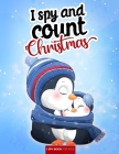 I spy and count - Christmas - I spy book for kids: How many are there? Search and find picture activity books for kids, 3 ways to spy! Great education By I. Spy Press Cover Image