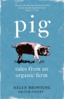 PIG: Tales from an Organic Farm By Helen Browning, Tim Finney Cover Image