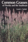 Common Grasses of Florida & The Southeast By Lewis L. Yarlett Cover Image