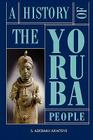 A History of the Yoruba People By Stephen Adebanji Akintoye Cover Image