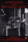 Prison Writing in 20th-Century America By H. Bruce Franklin (Editor), Tom Wicker (Foreword by) Cover Image