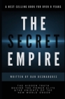 The Secret Empire: The Hidden Truth Behind the Power Elite and the Knights of the New World Order By Dan Desmarques Cover Image