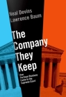 The Company They Keep: How Partisan Divisions Came to the Supreme Court By Lawrence Baum, Neal Devins Cover Image