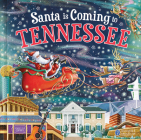 Santa Is Coming to Tennessee (Santa Is Coming…) By Steve Smallman, Reuben McHugh (Illustrator) Cover Image