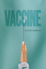 Vaccine By Floyd Jordan Cover Image