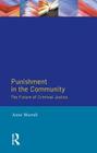 Punishment in the Community: The Future of Criminal Justice By Anne Worrall Cover Image