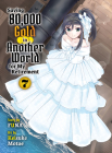 Saving 80,000 Gold in Another World for my Retirement 7 (light novel) By Funa Cover Image