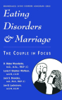 Eating Disorders and Marriage: The Couple in Focus (Brunner/Mazel Eating Disorders Monograph Series #8) By D. Blake Woodside, Lorie F. Shekter-Wolfson, Jack S. Brandes Cover Image