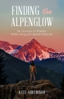Finding the Alpenglow By Kate Arredondo Cover Image