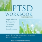 The Ptsd Workbook, Third Edition: Simple, Effective Techniques for Overcoming Traumatic Stress Symptoms Cover Image