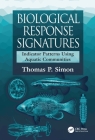 Biological Response Signatures: Indicator Patterns Using Aquatic Communities By Chris O. Yoder (Contribution by), Thomas P. Simon (Editor), Edward T. Rankin (Contribution by) Cover Image