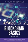 BLOCKCHAIN BASICS (Volume 2): Non-Fungible Token (NFTs)-Smart Contracts-Consensus Protocols-Mining-Blockchain Gaming and Crypto Art. Non-Technical B Cover Image