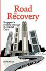 Road to Recovery: Singapore's Journey through the Global Crisis Cover Image