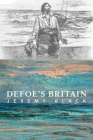 Defoe's Britain (The Weight of Words Series) By Jeremy Black Cover Image