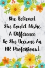 She Believed She Could Make A Difference So She Became A HR Professional: Cute Address Book with Alphabetical Organizer, Names, Addresses, Birthday, P Cover Image