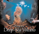 Diving to a Deep-Sea Volcano (Scientists in the Field) By Kenneth Mallory Cover Image