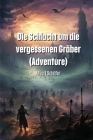 Die Schlacht um die vergessenen Gräber (Adventure) By Albert Schäfer Cover Image