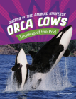 Orca Cows: Leaders of the Pod By Jaclyn Jaycox Cover Image