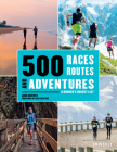 500 Races, Routes and Adventures: A Runner's Bucket List By John Brewer Cover Image
