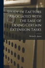 Study of Factors Associated With the Ease of Doing Certain Extension Tasks By Richard L. Jepsen Cover Image