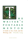 The Writer's Portable Mentor: A Guide to Art, Craft, and the Writing Life, Second Edition Cover Image