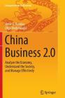 China Business 2.0: Analyze the Economy, Understand the Society, and Manage Effectively (Management for Professionals) By Henk R. Randau, Olga Medinskaya Cover Image