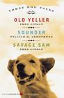 Three Dog Tales: Old Yeller, Sounder, Savage Sam By Fred Gipson, William H. Armstrong Cover Image