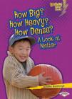 How Big? How Heavy? How Dense?: A Look at Matter By Jennifer Boothroyd Cover Image